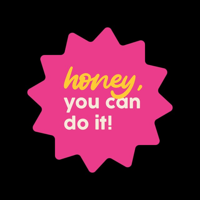 Adesivo Honey, you can do it!